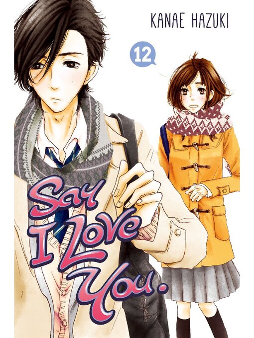 Title details for Say I Love You., Volume 12 by Kanae Hazuki - Available